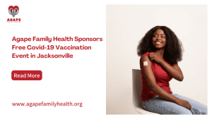 Agape Family Health Sponsors Free COVID-19 Vaccination Event in Jacksonville